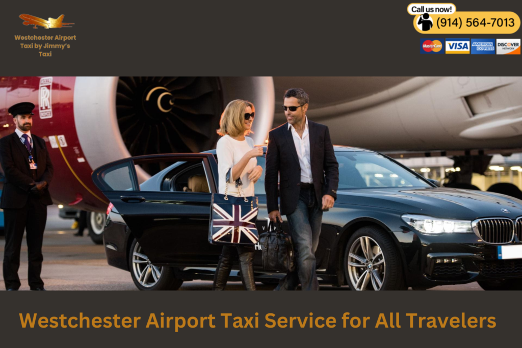 Westchester Airport Taxi Service for All Travelers