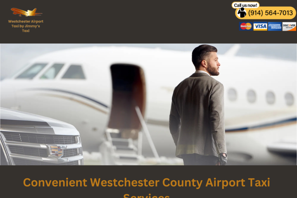 Convenient Westchester County Airport Taxi Services